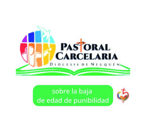 Lee más sobre el artículo Comunicado de la Pastoral Carcelaria de Neuquén sobre la baja de edad de punibilidad